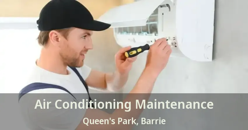 Air Conditioning Maintenance Queen's Park, Barrie - ON