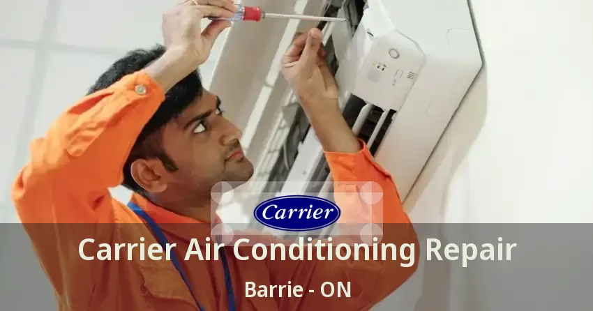Carrier Air Conditioning Repair Barrie - ON
