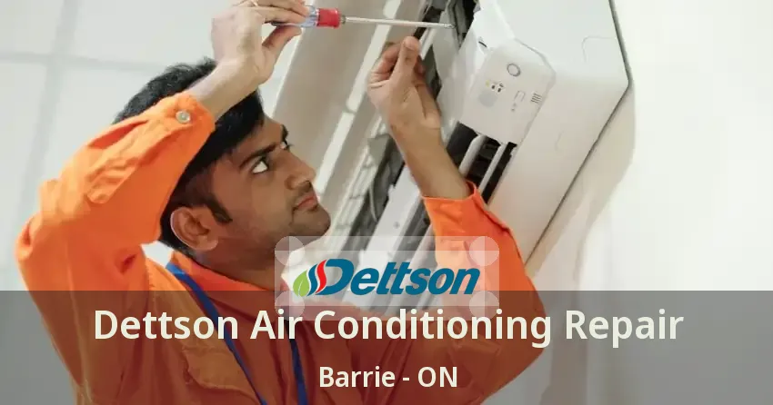 Dettson Air Conditioning Repair Barrie - ON