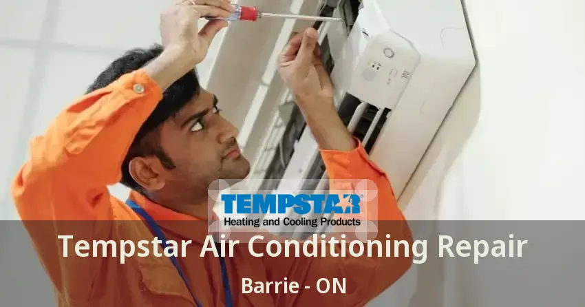 Tempstar Air Conditioning Repair Barrie - ON