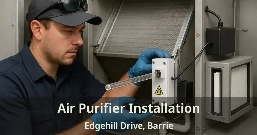 Air Purifier Installation Edgehill Drive, Barrie - ON