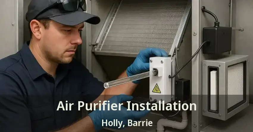 Air Purifier Installation Holly, Barrie - ON