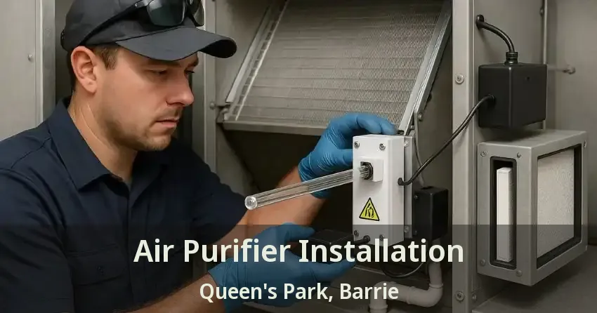 Air Purifier Installation Queen's Park, Barrie - ON