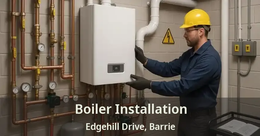 Boiler Installation Edgehill Drive, Barrie - ON