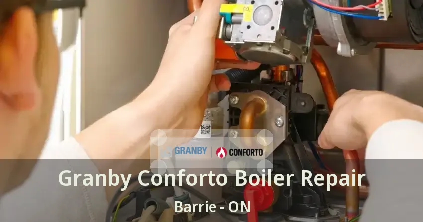 Granby Conforto Boiler Repair Barrie - ON