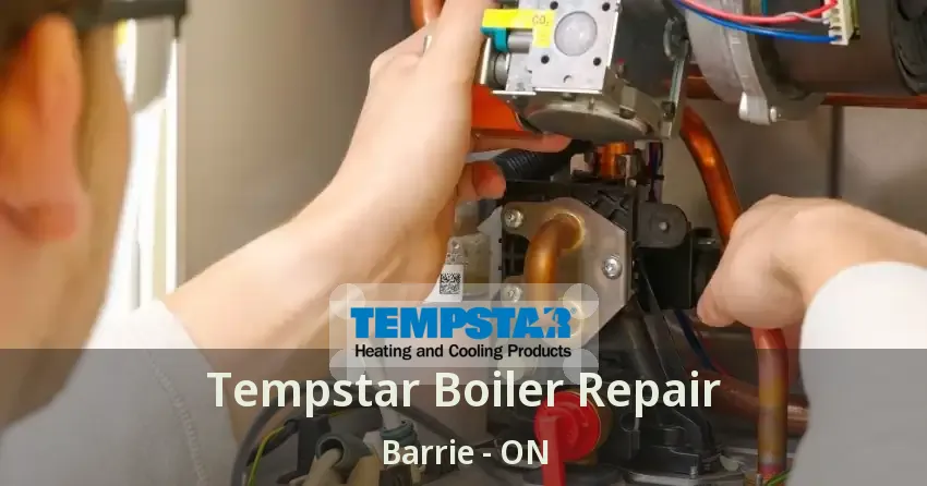 Tempstar Boiler Repair Barrie - ON