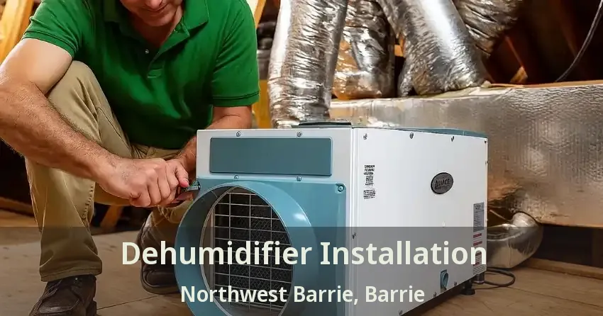 Dehumidifier Installation Northwest Barrie, Barrie - ON