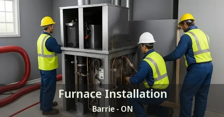 Furnace Installation Barrie - ON