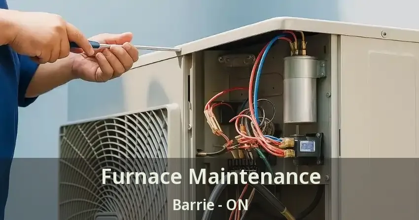 Furnace Maintenance Barrie - ON