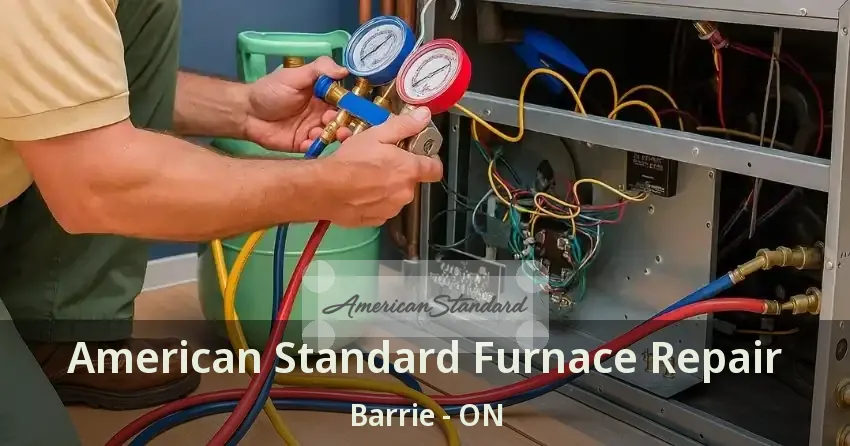 American Standard Furnace Repair Barrie - ON