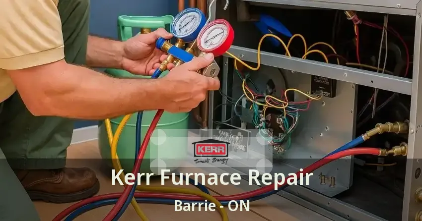 Kerr Furnace Repair Barrie - ON