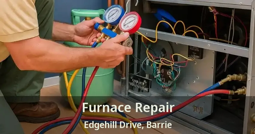 Furnace Repair Edgehill Drive, Barrie - ON