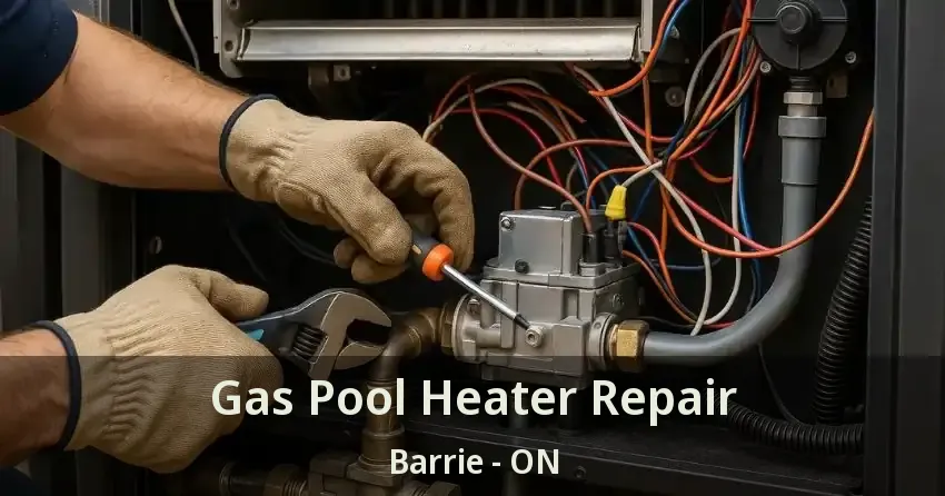 Gas Pool Heater Repair Barrie - ON