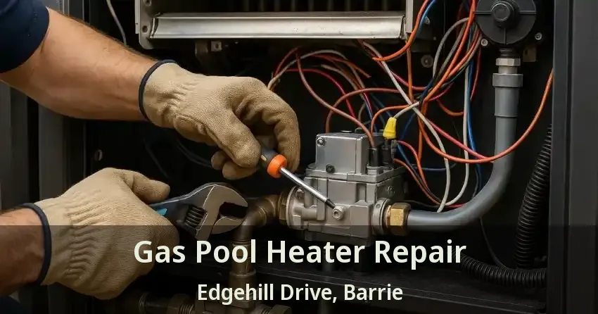 Gas Pool Heater Repair Edgehill Drive, Barrie - ON