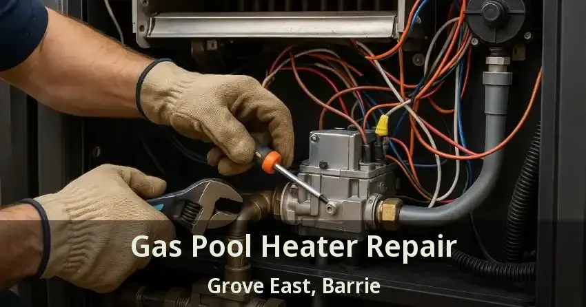 Gas Pool Heater Repair Grove East, Barrie - ON