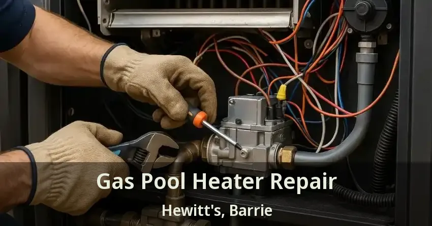 Gas Pool Heater Repair Hewitt's, Barrie - ON