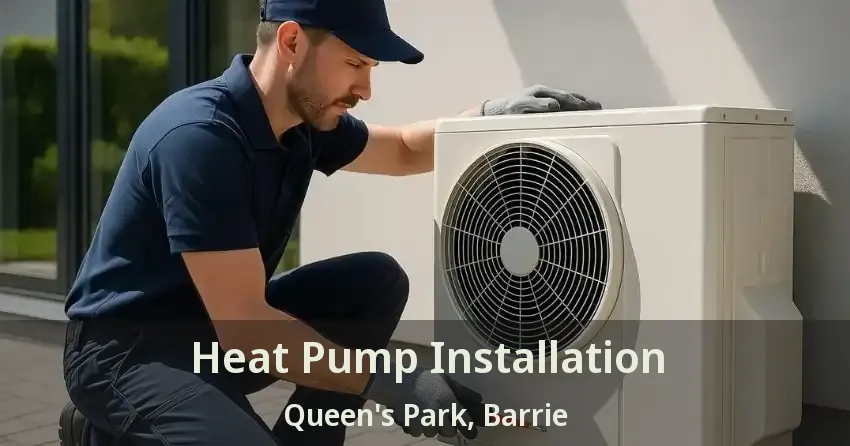 Heat Pump Installation Queen's Park, Barrie - ON