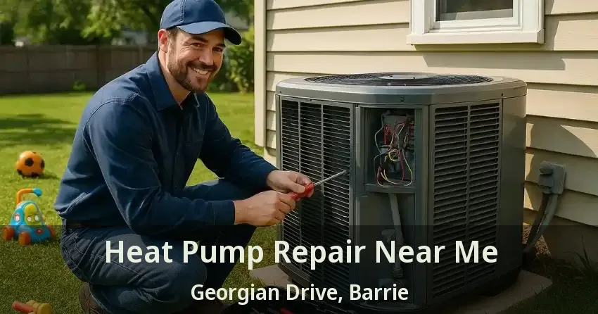 Heat Pump Repair Near Me Georgian Drive, Barrie - ON