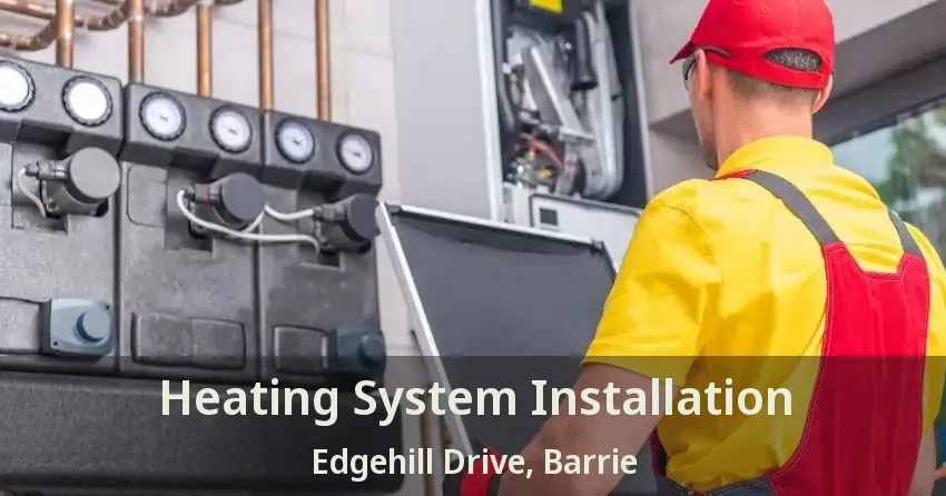 Heating System Installation Edgehill Drive, Barrie - ON
