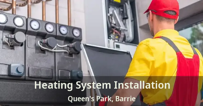 Heating System Installation Queen's Park, Barrie - ON