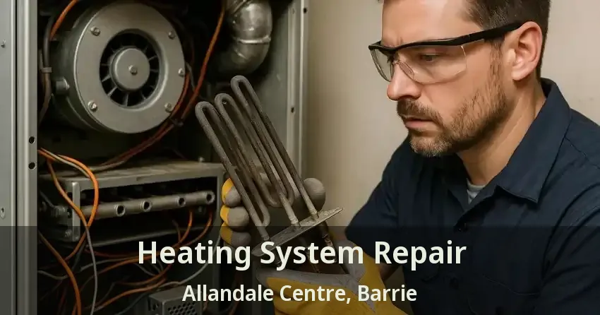 Heating System Repair Allandale Centre, Barrie - ON