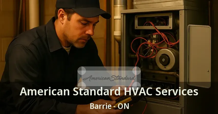 American Standard HVAC Services Barrie - ON