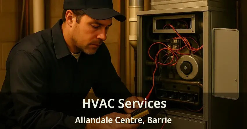 HVAC Services Allandale Centre, Barrie - ON