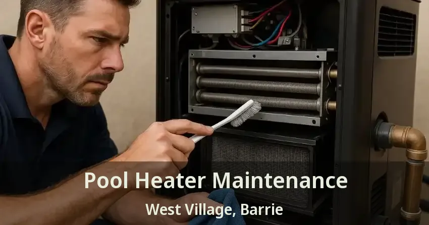 Pool Heater Maintenance West Village, Barrie - ON