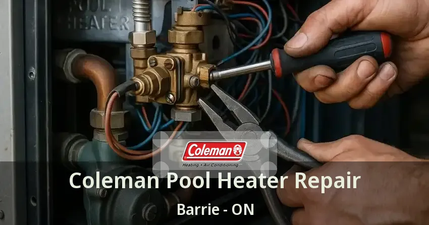Coleman Pool Heater Repair Barrie - ON