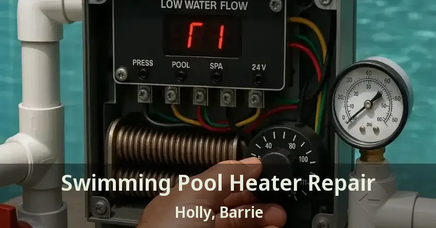 Swimming Pool Heater Repair Holly, Barrie - ON