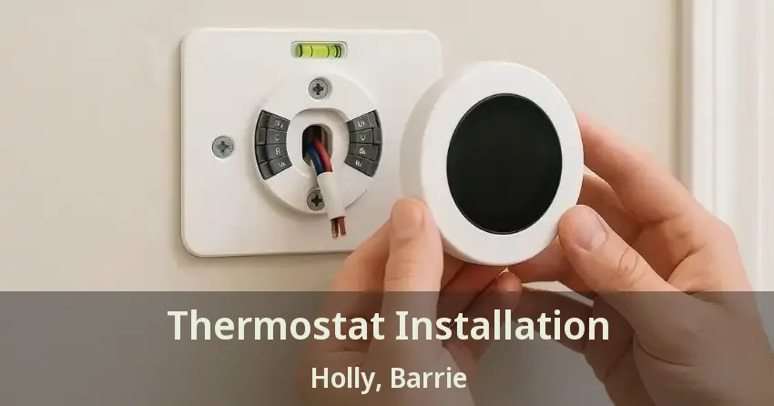 Thermostat Installation Holly, Barrie - ON