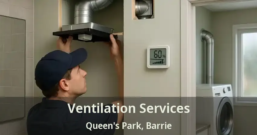 Ventilation Services Queen's Park, Barrie - ON